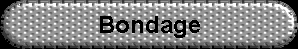 Bondage