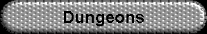 Dungeons